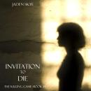Invitation to Die (The Killing Game--Book 1) Audiobook