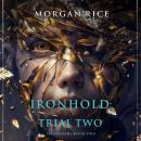 Ironhold: Trial Two (Book Two of the Ironhold Series) Audiobook