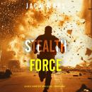 Stealth Force (A Cole Hunter Action Thriller—Book 1) Audiobook