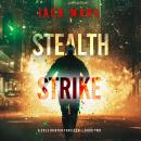 Stealth Strike (A Cole Hunter Action Thriller—Book 2) Audiobook