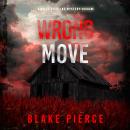 Wrong Move (A Miles Sterling FBI Suspense Thriller—Book Five) Audiobook