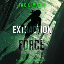 Extraction Force (A Clint Hawke Action Thriller—Book 5) Audiobook