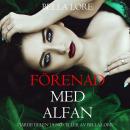 [Swedish] - Förenad med alfan: fjärde delen i 9 noveller av Bella Lore: Digitalt inläst via en datorgenererad röst Audiobook