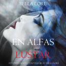 [Swedish] - En alfas lustar: åttonde delen i 9 noveller av Bella Lore: Digitalt inläst via en datorgenererad röst Audiobook