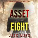 Asset Eight (A Lara King Espionage Thriller—Book 8) Audiobook