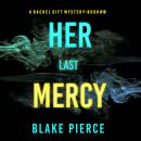 Her Last Mercy (A Rachel Gift FBI Suspense Thriller—Book 16) Audiobook
