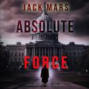 Absolute Force (A Jake Mercer Political Thriller—Book 3) Audiobook