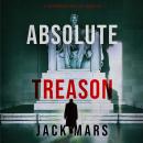 Absolute Treason (A Jake Mercer Political Thriller—Book 5) Audiobook