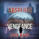Absolute Vengeance (A Jake Mercer Political Thriller—Book 6) Audiobook