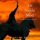 [Swedish] - Att smida mod (Konungar Och Häxmästare – Bok 4): Digitalt inläst via en datorgenererad r Audiobook