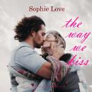 The Way We Kiss (Riverton Romance—Book Two): Digitally narrated using a synthesized voice Audiobook