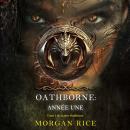 [French] - Oathborne : Année une (Tome 1 de la série Oathborne): Narration par une voix synthétisée Audiobook
