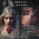 A Throne for Sisters bundle: A Dirge for Princes (#4) and A Jewel for Royals (#5) Audiobook