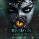 Thornhaven: Season Seven (Book Seven of the Thornhaven Series) Audiobook