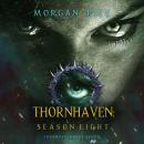 Thornhaven: Season Eight (Book Eight of the Thornhaven Series) Audiobook
