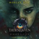 Thornhaven: Season Eleven (Book Eleven of the Thornhaven Series) Audiobook
