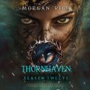Thornhaven: Season Twelve (Book Twelve of the Thornhaven Series) Audiobook