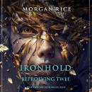 [Dutch; Flemish] - Ironhold: Beproeving Twee (Boek Twee van de Ironhold Serie): Digitaal voorgelezen Audiobook