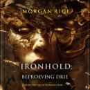 [Dutch; Flemish] - Ironhold: Beproeving Drie (Boek Drie van de Ironhold Serie): Digitaal voorgelezen Audiobook