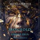 [French] - Ironhold : Épreuve deux (Tome 2 de la série Ironhold): Narration par une voix synthétisée Audiobook