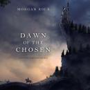 Dawn of the Chosen (Kings and Sorcerers--Book 7) Audiobook
