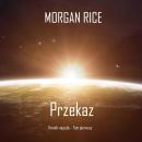 [Polish] - Przekaz (Kroniki najazdu - Tom pierwszy): Thiller w nurcie science fiction: Cyfrowa narra Audiobook