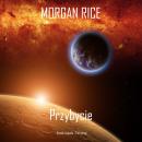[Polish] - Przybycie (Kroniki najazdu - Tom drugi): Thiller w nurcie science fiction: Cyfrowa narrac Audiobook