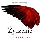 [Polish] - Życzenie (Życzenie, Tom pierwszy): Cyfrowa narracja przy użyciu syntezowanego głosu Audiobook