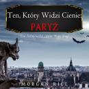 [Polish] - Ten, który widzi cienie: Paryż (Ten, który widzi cienie, Tom drugi): Cyfrowa narracja prz Audiobook