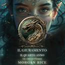 [Italian] - Il Giuramento: Il Quarto Anno (Libro 4 della serie Il Giuramento): Narrato digitalmente  Audiobook