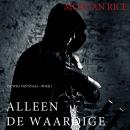 [Dutch; Flemish] - Alleen de Waardige: Boek 1 van De Weg van Staal: Digitaal voorgelezen door een el Audiobook