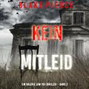 [German] - Kein Mitleid (Ein Valerie Law FBI-Thriller – Band 2): Erzählerstimme digital synthetisier Audiobook