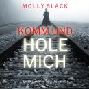 [German] - Komm und Hole Mich (Ein Caitlin-Dare-Thriller – Band 1): Erzählerstimme digital synthetis Audiobook