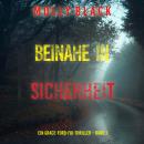[German] - Beinahe in sicherheit (Ein Grace-Ford-FBI-Thriller – Band 2): Erzählerstimme digital synt Audiobook