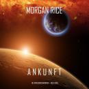 [German] - Ankunft: Chronik der Invasion – Buch zwei (Ein Science Fiction Thriller): Erzählerstimme  Audiobook