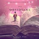 [German] - Die Obsidiane (Oliver Blue und die Schule für Seher—Buch Drei): Erzählerstimme digital sy Audiobook