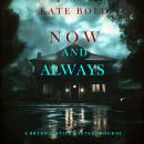 Now And Always (A Brynn Justice FBI Suspense Thriller—Book Ten): Digitally narrated using a synthesized voice Audiobook