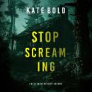 Stop Screaming (A Beth Drake FBI Suspense Thriller—Book Ten): Digitally narrated using a synthesized voice Audiobook