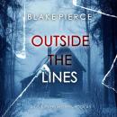 Outside The Lines (An Isla Rivers FBI Suspense Thriller—Book Three) Audiobook