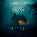 Go Home (A Kate Valentine FBI Suspense Thriller—Book One) Audiobook