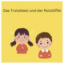 [German] - Das Trotzbiest und der Rotzlöffel Audiobook
