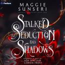 Cover of Stalked by Seduction and Shadows: Eternal Obsession, Book 1