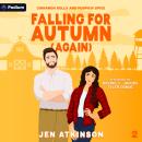 Falling for Autumn Again: Cinnamon Rolls and Pumpkin Spice, Book 2 Audiobook