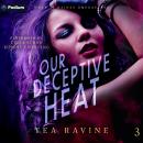 Our Deceptive Heat: When It Raines Omegaverse, Book 3 Audiobook