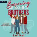 Borrowing My Bestie's Brothers: Finding Her Guys, Book 2 Audiobook