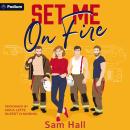 Set Me on Fire: Finding Her Guys, Book 3 Audiobook