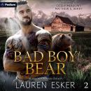 Bad Boy Bear: Bears of Pinerock County, Book 2 Audiobook