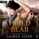 Hired Bear: Bears of Pinerock County, Book 5 Audiobook