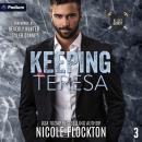 Keeping Teresa: Alliez Security, Book 3 Audiobook