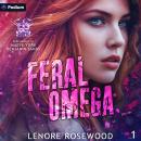 Feral Omega: Ghost Alpha Unit, Book 1 Audiobook